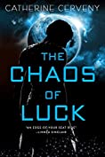 The Chaos of Luck: A Science Fiction Romance (A Felicia Sevigny Novel Book 2)