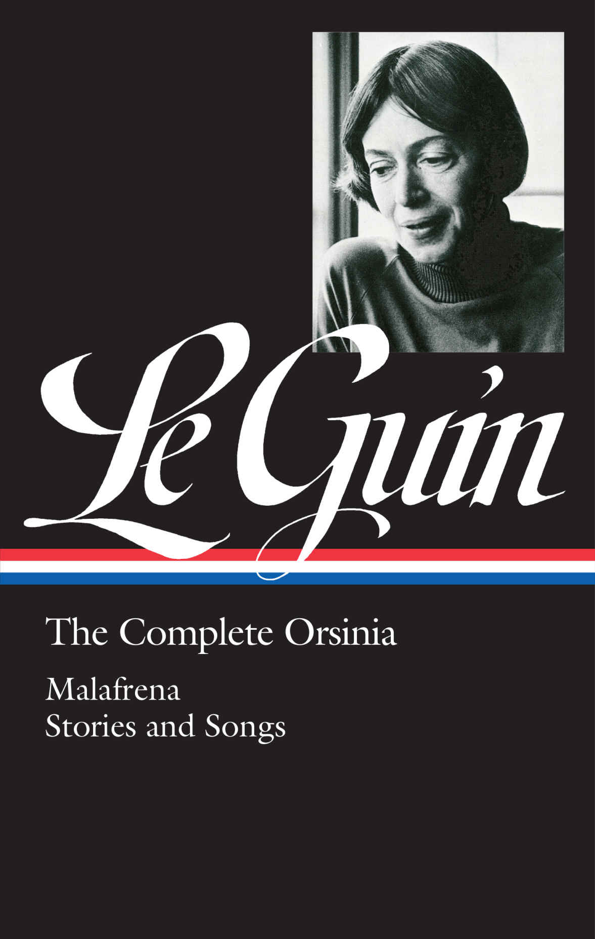 Ursula K. Le Guin: The Complete Orsinia: Malafrena / Stories and Songs (The Library of America)