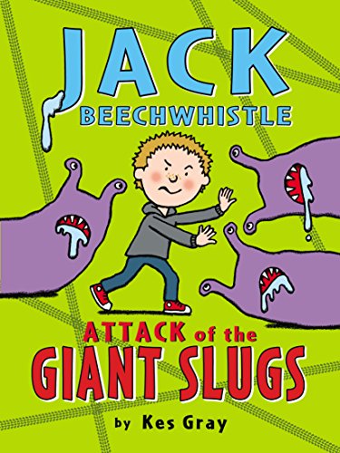 Jack Beechwhistle: Attack of the Giant Slugs (Jack Beechwhistle 1)