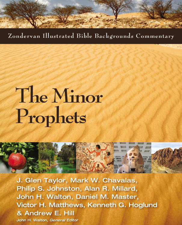 The Minor Prophets (Zondervan Illustrated Bible Backgrounds Commentary)