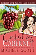 Corked by Cabernet (A Wine Lover's Mystery Book 5)