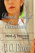 Dearest, Loveliest Elizabeth: Pride and Prejudice Continues