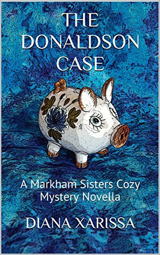 The Donaldson Case (A Markham Sisters Cozy Mystery Book 4)
