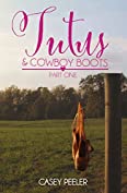 Tutus &amp; Cowboy Boots: A Small Town Dance Romance (Part One)