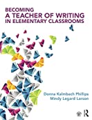 Becoming a Teacher of Writing in Elementary Classrooms