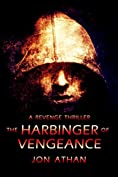 The Harbinger of Vengeance: A Revenge Thriller