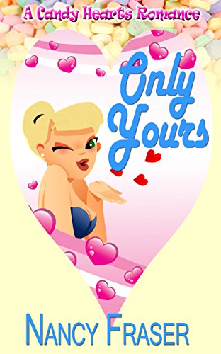 Only Yours (A Candy Hearts Romance)