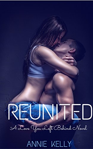 Reunited (The Love You Left Behind Book 1)