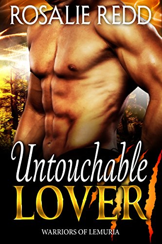 Untouchable Lover: A Shifter Paranormal Romance (Warriors of Lemuria Book 1)