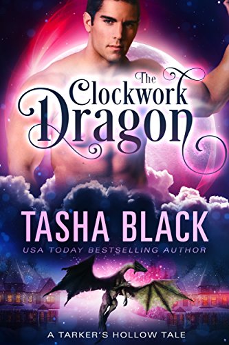 The Clockwork Dragon: A Tarker's Hollow Tale (Tales from Tarker's Hollow Book 3)