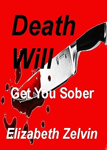 Death Will Get You Sober (Bruce Kohler Mysteries Book 1)