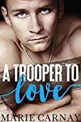 A Trooper to Love: Steamy Small Town Romance (Officers to Love Book 1)