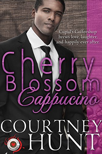 Cherry Blossom Cappuccino (Cupid's Coffeeshop Book 4)