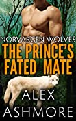 The Prince's Fated Mate: M/M Alpha/Omega Paranormal Werewolf Romance (Norvargen Wolves Book 1)