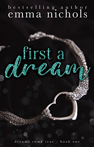 First a Dream (Dreams Come True Book 1)