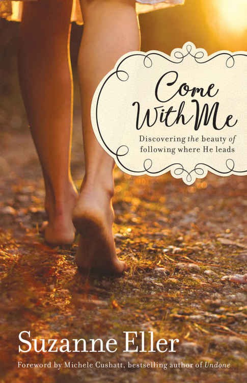 Come With Me: Discovering the Beauty of Following Where He Leads