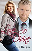 Love So Divine: A Contemporary Christian Romance (Wondrous Love Series Book 2)