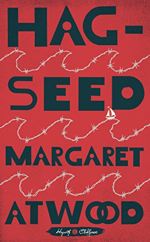 Hag-Seed: William Shakespeare's The Tempest Retold: A Novel (Hogarth Shakespeare)
