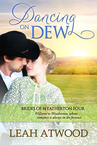 Dancing on Dew (Brides of Weatherton Book 4)