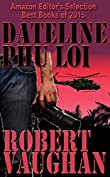 Dateline: PHU LOI (Dateline: Viet Nam Book 1)