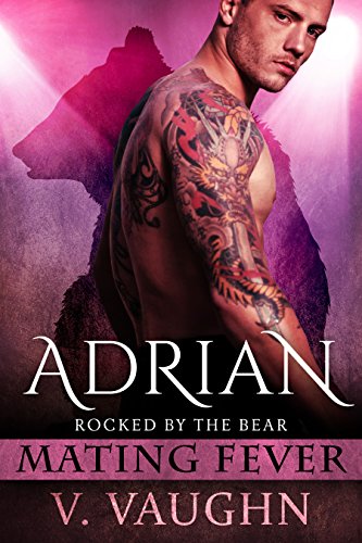 Adrian: Mating Fever (Rocked by the Bear Book 2)