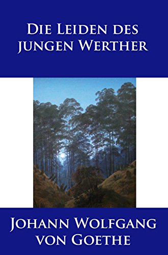 Die Leiden des jungen Werther: Mit den originalen Anmerkungen (German Edition)