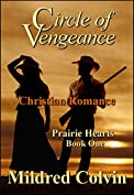 Circle of Vengeance: Christian Romance (Prairie Hearts Book 1)