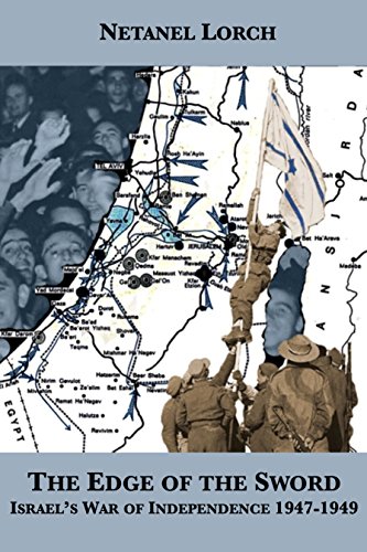 The Edge of the Sword: Israel&rsquo;s War of Independence 1947-1949