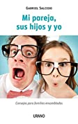 Mi pareja, sus hijos y yo (Spanish Edition)