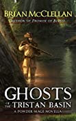 Ghosts of the Tristan Basin: A Powder Mage Novella