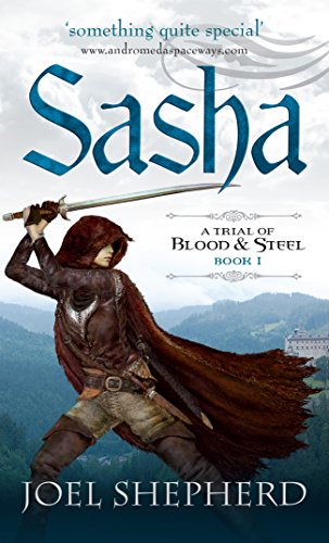 Sasha: A Trial of Blood and Steel (A Trial of Blood and Steel Book One 1)