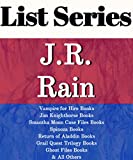 J.R. RAIN: SERIES READING ORDER: VAMPIRE FOR HIRE BOOKS, RETURN OF ALADDIN BOOKS, SAMANTHA MOON CASE FILES BOOKS, GRAIL QUEST TRILOGY, GHOST FILES BOOKS, NICK CAINE BOOKS BY J.R. RAIN