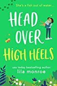 Head Over High Heels: A Romantic Comedy