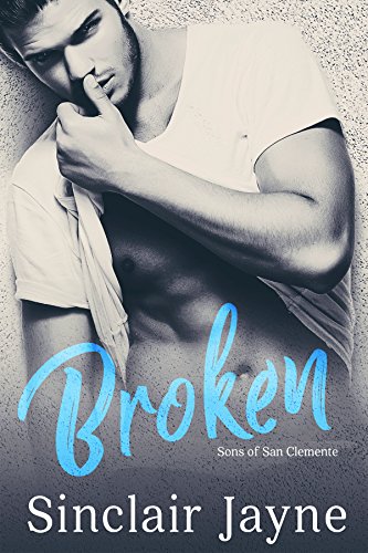 Broken (Sons of San Clemente Book 3)