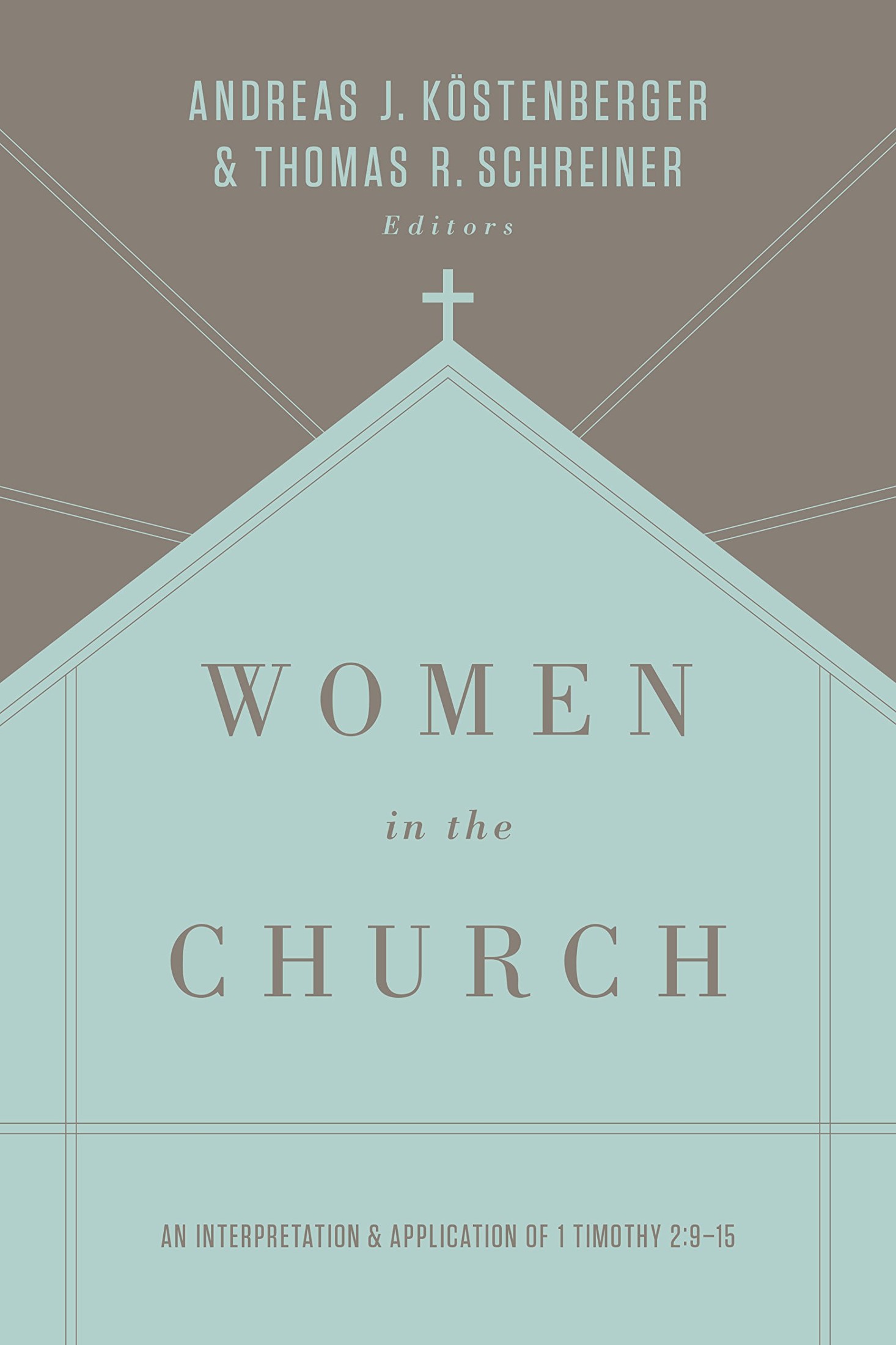 Women in the Church: An Interpretation and Application of 1 Timothy 2:9-15
