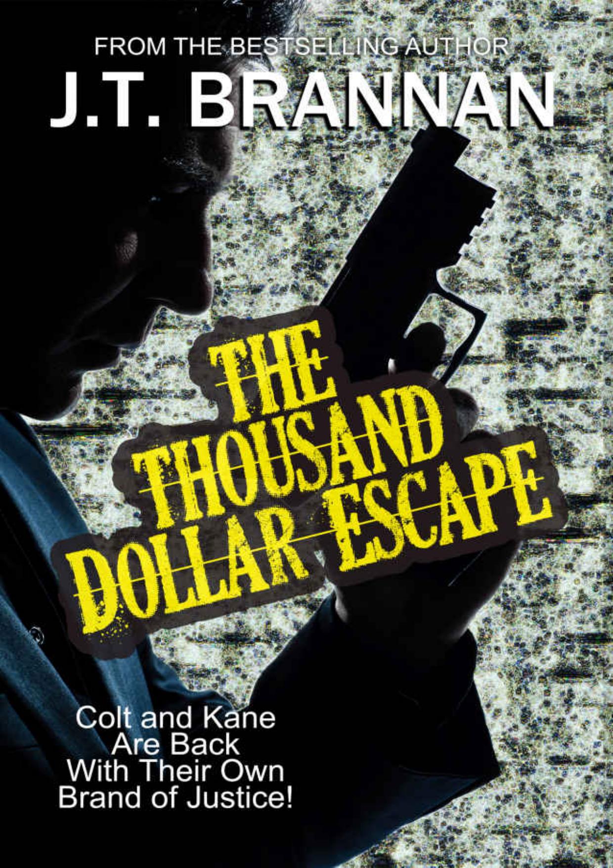 THE THOUSAND DOLLAR ESCAPE: Colt and Kane Are Back With Their Own Brand of Justice! (Colt Ryder Book 3)