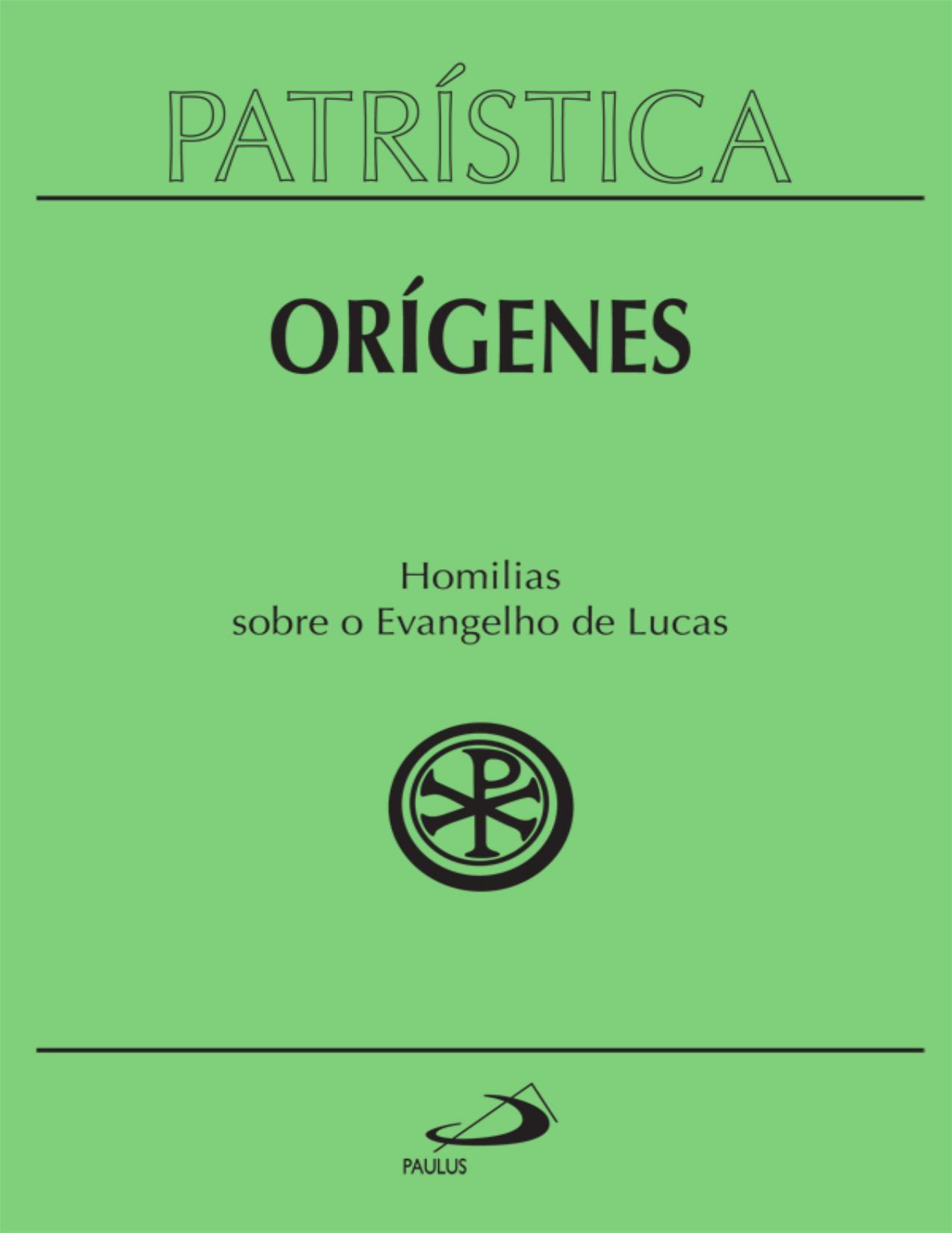 Patrística - Homilias sobre o Evangelho de Lucas - Vol. 34