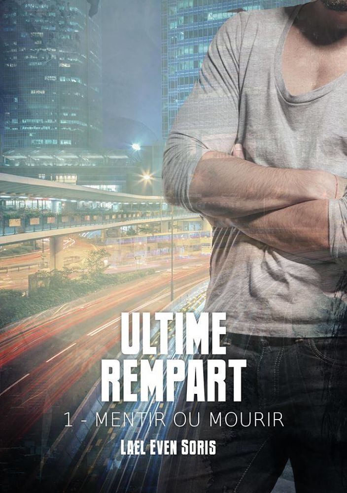 Ultime rempart (Mentir ou mourir t. 1) (French Edition)