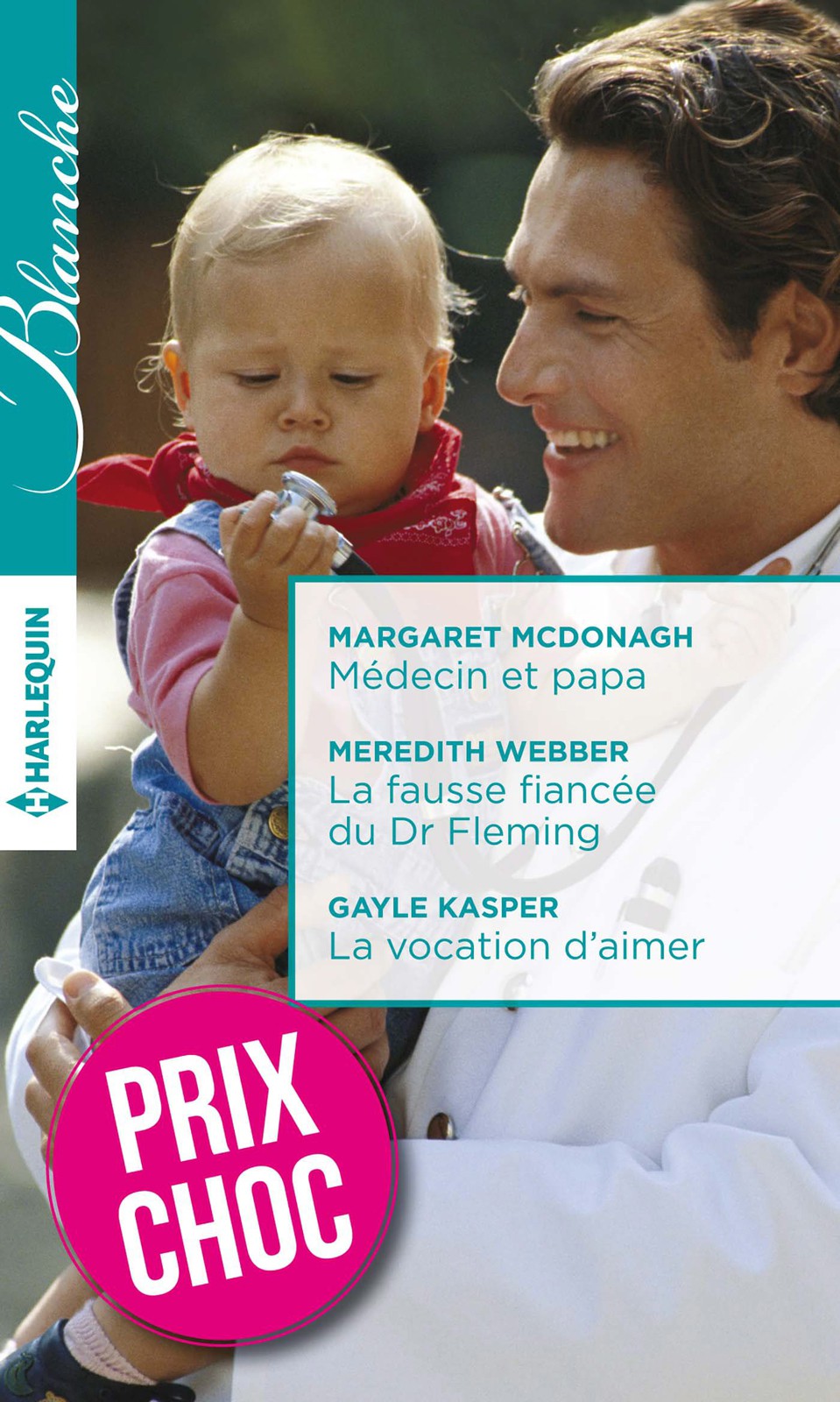Médecin et papa - La fausse fiancée du Dr Fleming - La vocation d' aimer