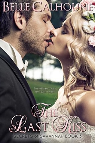 The Last Kiss (Secrets of Savannah Book 3)