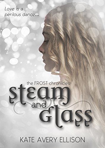 Steam and Glass (The Frost Chronicles Book 6)