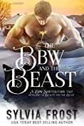 The BBW and the Beast: A Shifter Retelling of Beauty and the Beast (A BBW Shifter Fairy Tale Retelling Book 1)