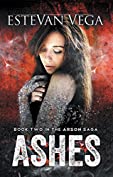 Ashes (Book Two in The Arson Saga)