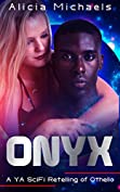 Onyx: A YA SciFi Retelling of Othello