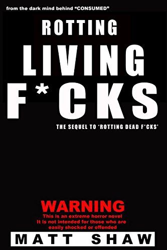 Rotting Living F*cks: The Sequel to Rotting Dead F*cks