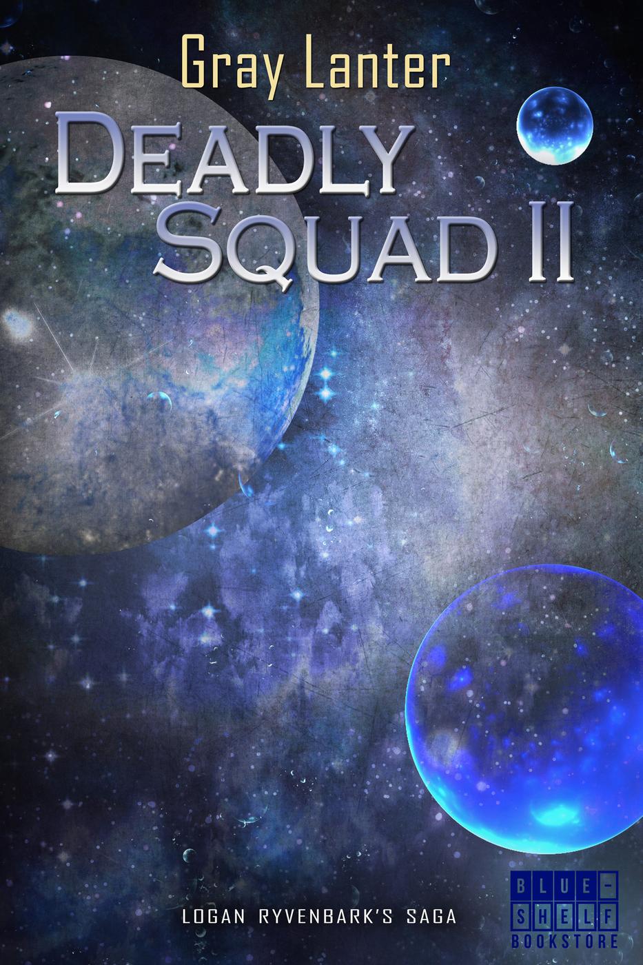 Deadly Squad II (Logan Ryvenbark's Saga Book 4)