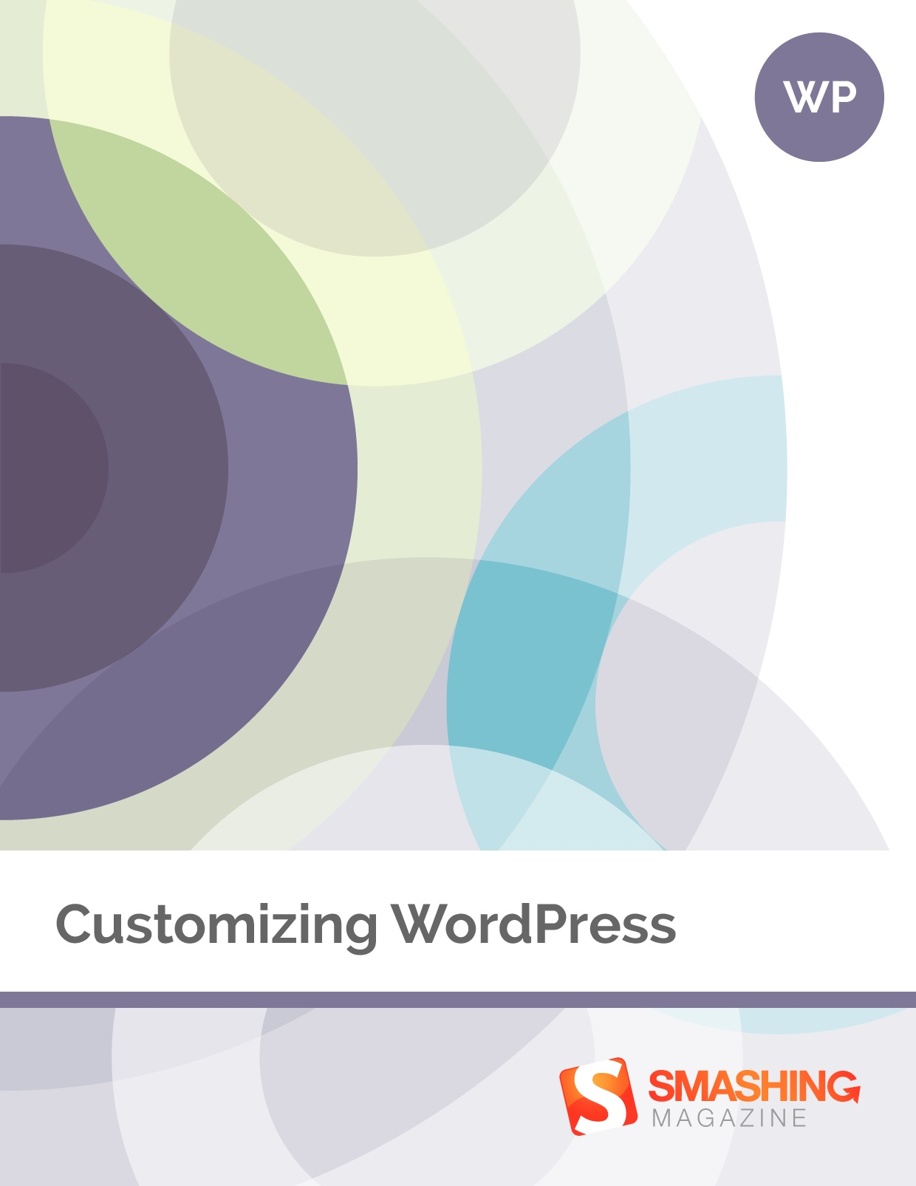 Customizing WordPress (Smashing eBooks)