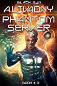 Black Sun (Phantom Server: Book #3) LitRPG series