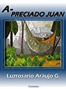 A-Preciado Juan (Spanish Edition)