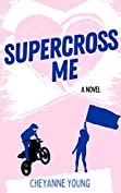 Supercross Me (Motocross Me Book 2)